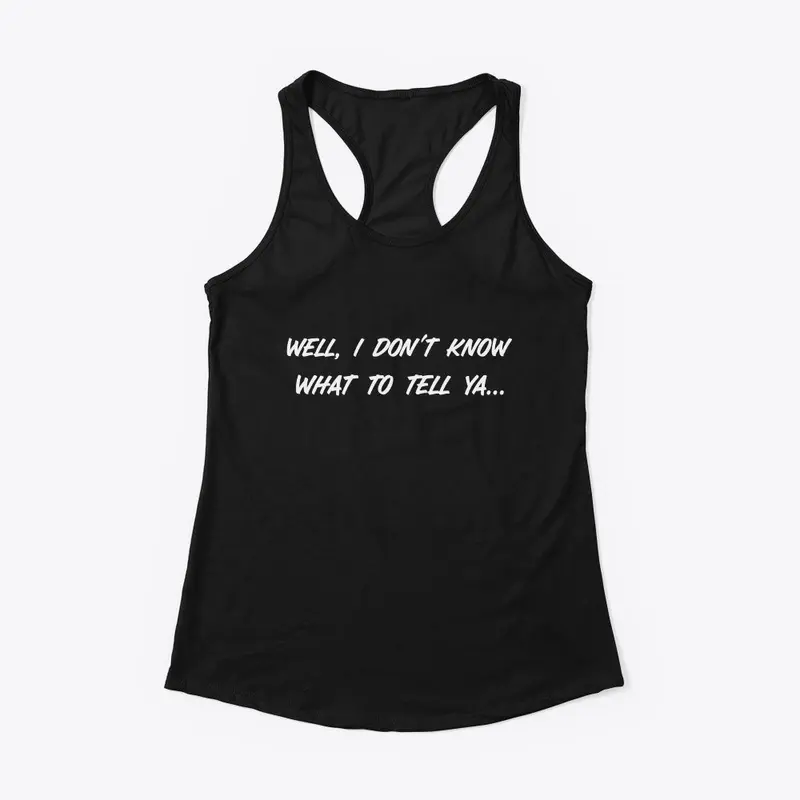 What To Tell You Mens T-Shirt